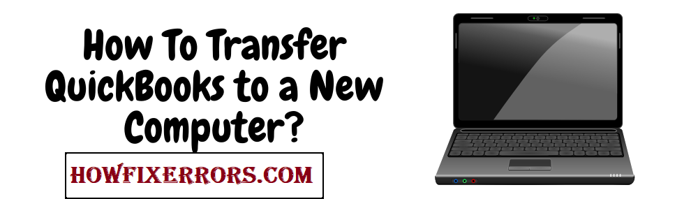 How To Transfer QuickBooks to a New Computer