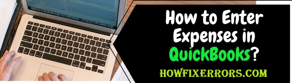How to Enter Expenses in QuickBooks.