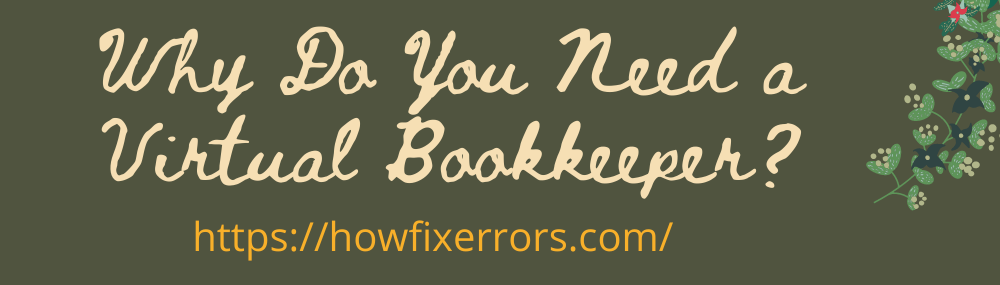 Why Do You Need a Virtual Bookkeeper